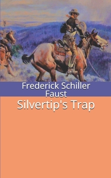 Silvertip's trap - Book  of the Silvertip