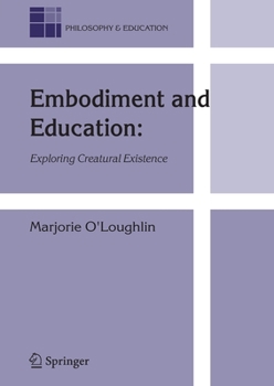 Paperback Embodiment and Education: Exploring Creatural Existence Book