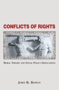 Paperback Conflicts Of Rights: Moral Theory And Social Policy Implications Book