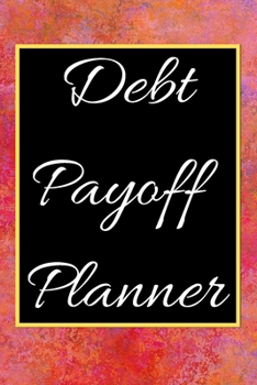 Debt payoff planner: Paying off debts Logbook |Personal/ Business Monthly Budget Planner| Budgeting & Money Management| Bill Paying tracking Book| Debt free Journal Planner