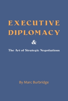 Paperback Executive Diplomacy and the Art of Strategic Negotiations Book