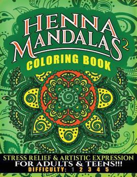 Paperback Henna Mandalas Coloring Book 2: Stress Relief & Artistic Expression for Teens & Adults Book