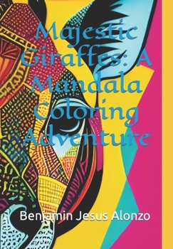 Paperback Majestic Giraffes: A Mandala Coloring Adventure Book