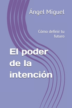 Paperback El poder de la intención: Cómo definir tu futuro [Spanish] Book
