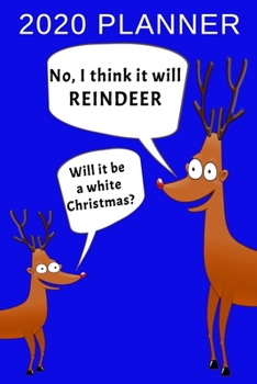 Paperback I Think It Will Reindeer: 2020 Planner: Funny Reindeer Themed Diary Book