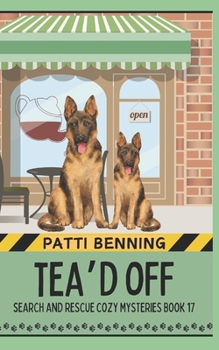 Tea'd Off (Search and Rescue Cozy Mysteries)