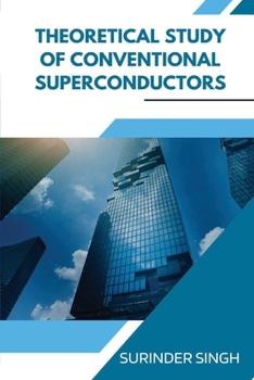 Paperback Theoretical Study of Conventional Superconductors Book