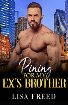 Pining for My Ex's Brother: A Curvy Girl OTT Instalove Steamy Romance (Sweet & Sassy Curvy Girls)