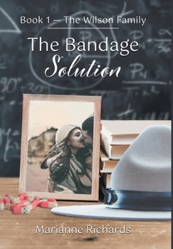 Hardcover The Bandage Solution: Book 1 - The Wilson Family Book
