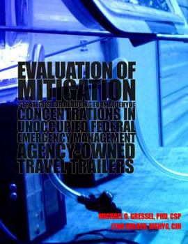 Paperback Evaluation of Mitigation Strategies for Reducing Formaldehyde Concentrations in Unoccupied Federal Emergency Management Agency-Owned Travel Trailers Book