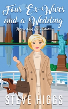 Four Ex-Wives and a Wedding: Patricia Fisher: Ship's Detective - A Cozy Mystery Adventure - Book #6 of the Patricia Fisher: Ship's Detective