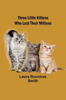 Paperback Three little kittens who lost their mittens Book