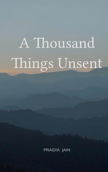 Paperback A Thousand Things Unsent Book