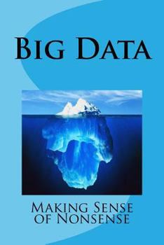 Paperback Big Data - Making Sense of Nonsense Book