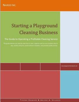 Paperback Starting a Playground Cleaning Business: The Guide to Operating a Profitable Cleaning Service Book
