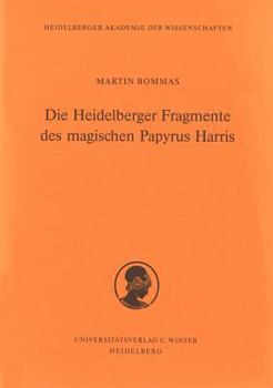 Paperback Die Heidelberger Fragmente Des Magischen Papyrus Harris [German] Book