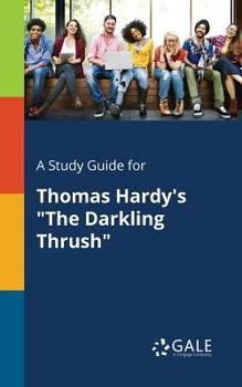 Paperback A Study Guide for Thomas Hardy's "The Darkling Thrush" Book