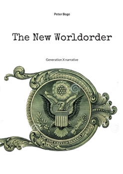 The New Worldorder: Generation X narrative