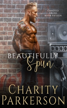 Beautifully Spun - Book #15 of the Candied Crush