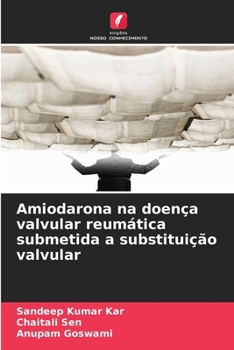 Amiodarona na doença valvular reumática submetida a substituição valvular (Portuguese Edition)