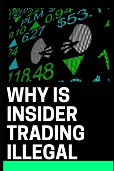 Why Is Insider Trading Illegal