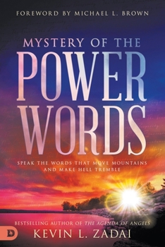 Paperback Mystery of the Power Words: Speak the Words That Move Mountains and Make Hell Tremble Book