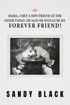 Paperback Mama, I Met A New Friend at the Diner Today. He Said He Would Be My Forever Friend! Book