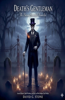 Death's Gentleman: The Baron Samedi Chronicles