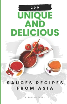 Paperback 200 Unique and Delicious Sauces Recipes from Asia Book