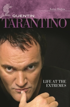 Hardcover Quentin Tarantino: Life at the Extremes Book