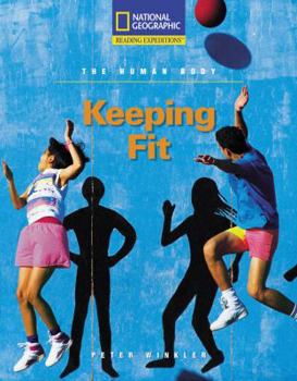 Paperback Reading Expeditions (Science: The Human Body): Keeping Fit Book