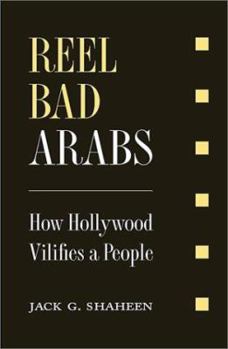 Paperback Reel Bad Arabs: How Hollywood Vilifies a People Book