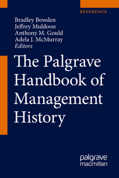Hardcover The Palgrave Handbook of Management History Book