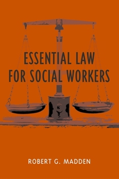 Essential Law for Social Workers (Foundations of Social Work Knowledge Series) - Book  of the Foundations of Social Work Knowledge Series