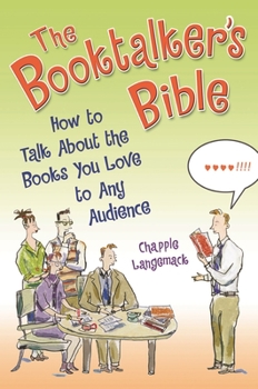 Paperback The Booktalker's Bible: How to Talk about the Books You Love to Any Audience Book