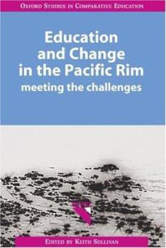 Paperback Education and Change in the Pacific Rim: Meeting the Challenges (Oxford Studies in Comparative Education) Book