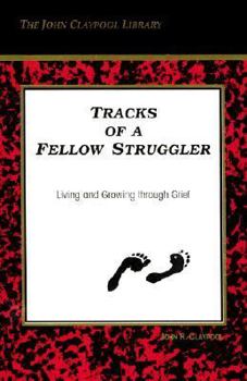 Paperback Tracks of a Fellow Struggler: Living and Growing Through Grief Book