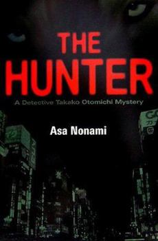 Hardcover The Hunter: A Detective Takako Otomichi Mystery Book