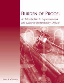 Paperback Burden of Proof 2E: An Introduction to Argumentation and Guide to Parliamentary Debate Book