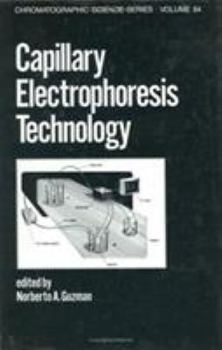 Hardcover Capillary Electrophoresis Technology (Chromatographic Science) Book