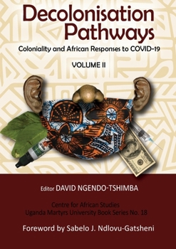 Paperback Decolonisation Pathways: Coloniality and African Responses to COVID-19 Book
