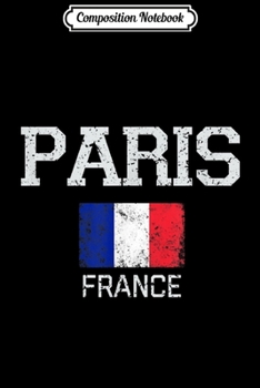 Composition Notebook: Vintage Paris France French Souvenir Gift  Journal/Notebook Blank Lined Ruled 6x9 100 Pages