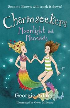 Moonlight and Mermaids - Book #10 of the Charmseekers