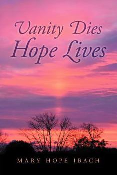 Paperback Vanity Dies - Hope Lives Book
