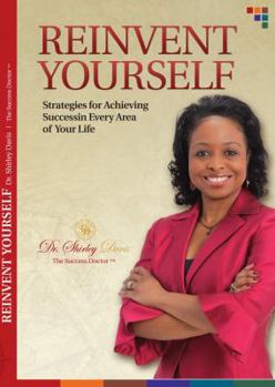 Paperback Reinvent Yourself: Strategies for Achieving Success in Every Area of Your Life Book