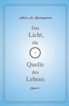 Paperback Das Licht die Quelle des Lebens - Band 1 [German] Book