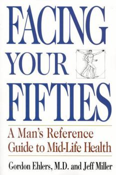 Paperback Facing Your Fifties: Every Man's Reference Guide to Mid-Life Health Book