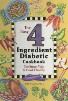 Spiral-bound The Easy 4 Ingredient Diabetic Cookbook: The Smart Way to Cook Healthy Book
