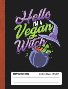 Paperback Hello I'm A Vegan Witch: Halloween Wide Rule Lined School Composition Book