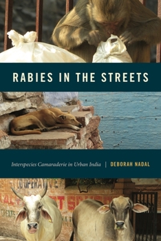 Rabies in the Streets: Interspecies Camaraderie in Urban India - Book  of the Animalibus: Of Animals and Cultures